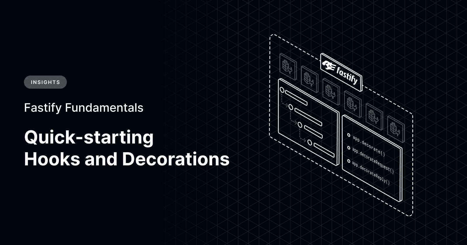 Fastify Fundamentals: Quick-starting Hooks And Decorations