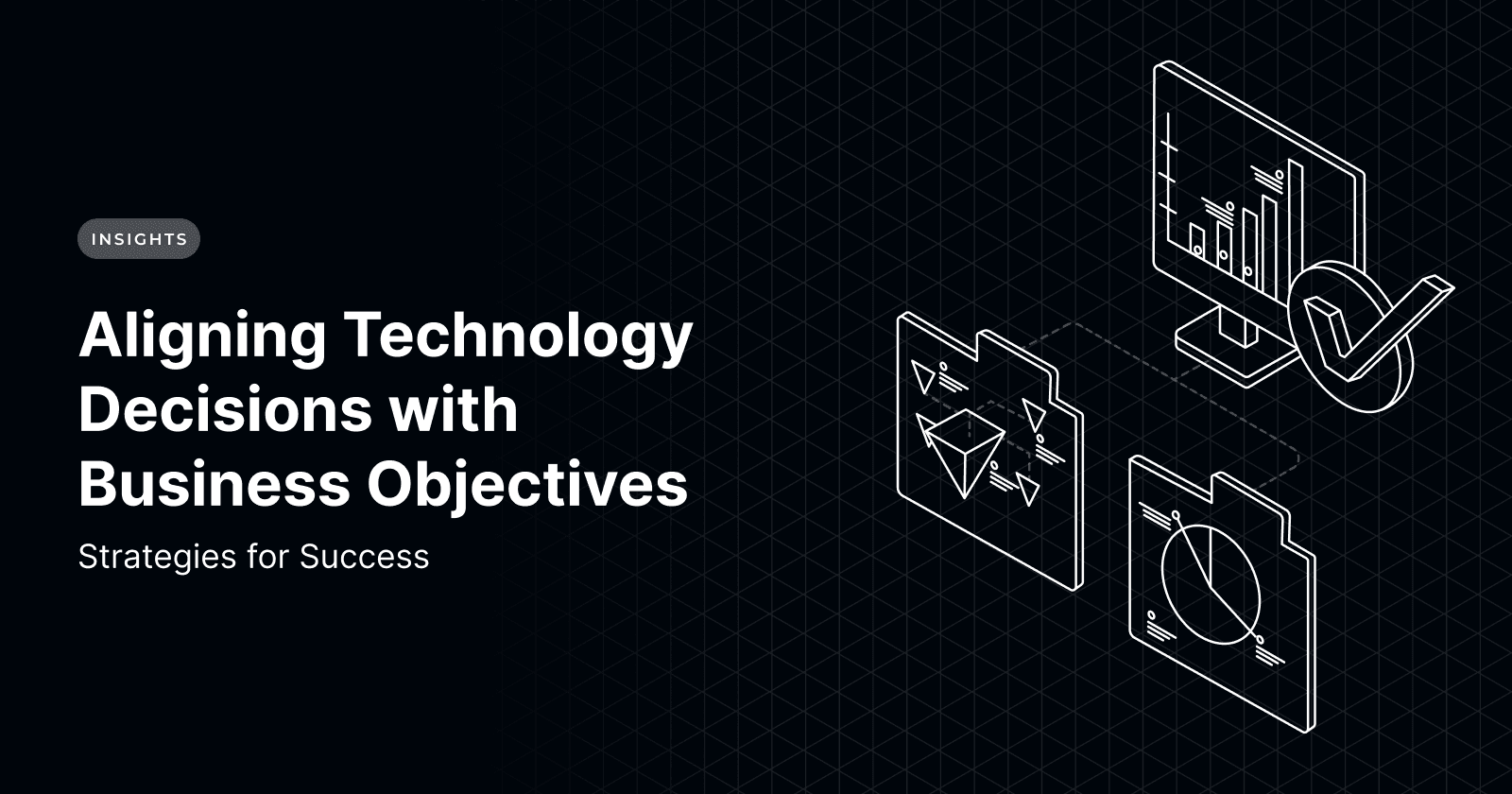 Aligning Technology Decisions with Business Objectives: Strategies for Success