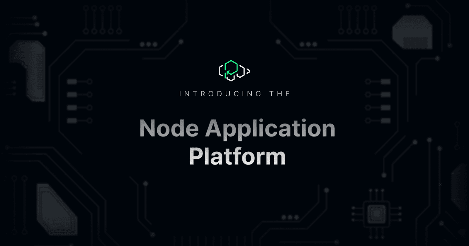 Introducing the Node Application Platform