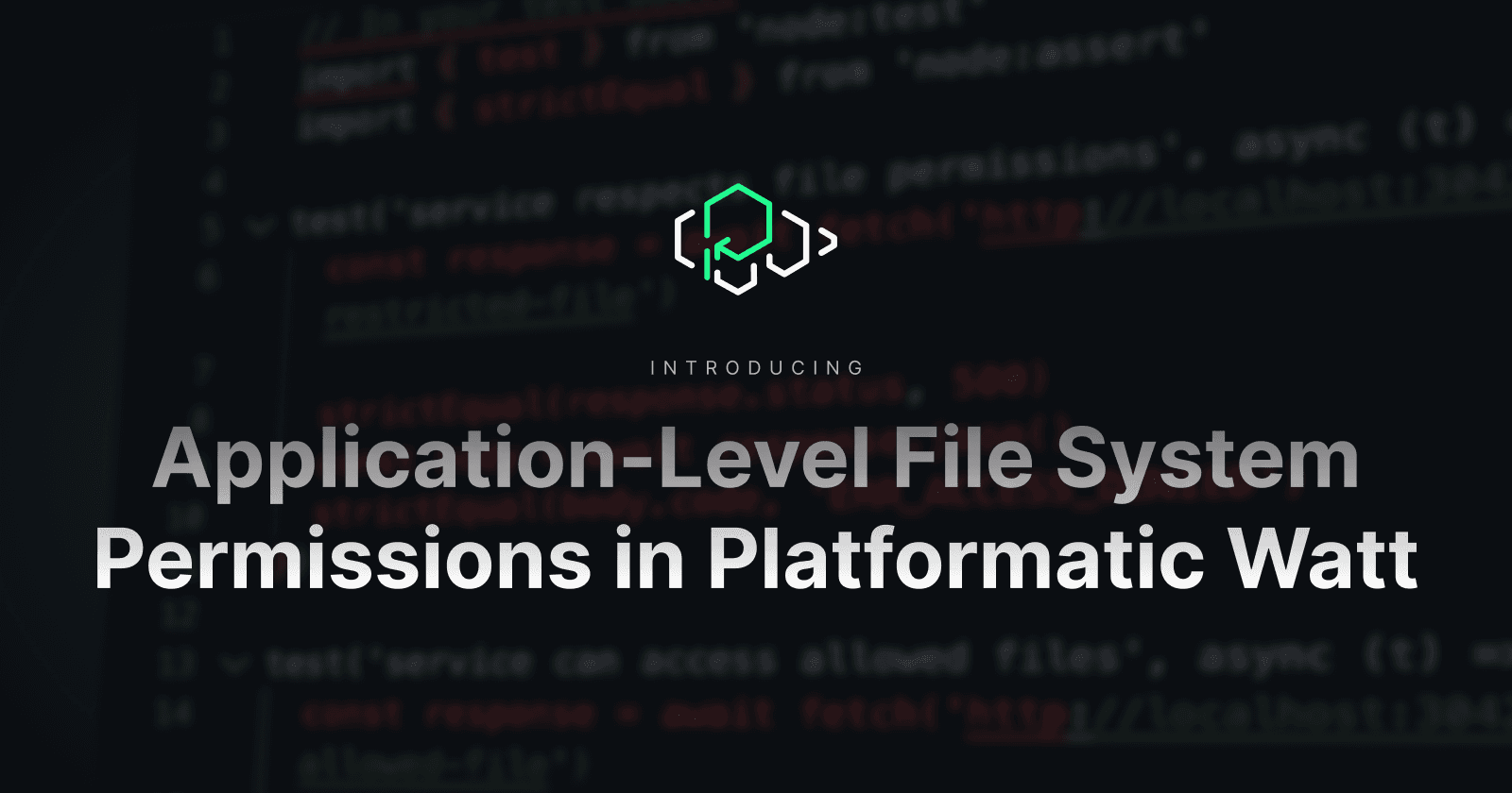 Introducing Application-Level File System Permissions in Platformatic Watt