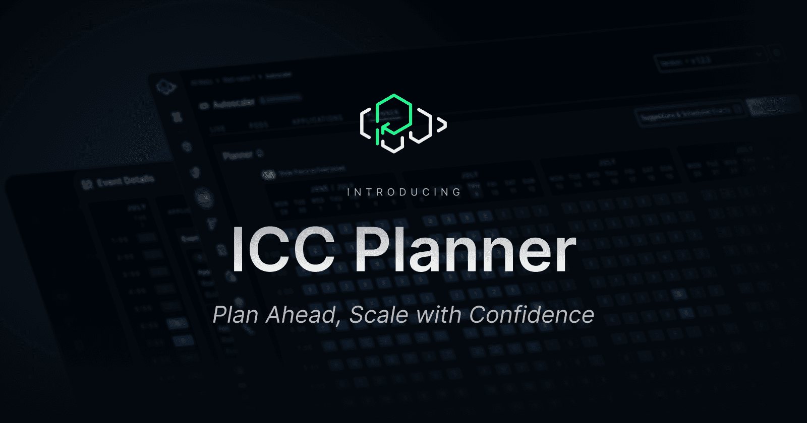 Introducing the ICC Planner
Plan Ahead, Scale with Confidence