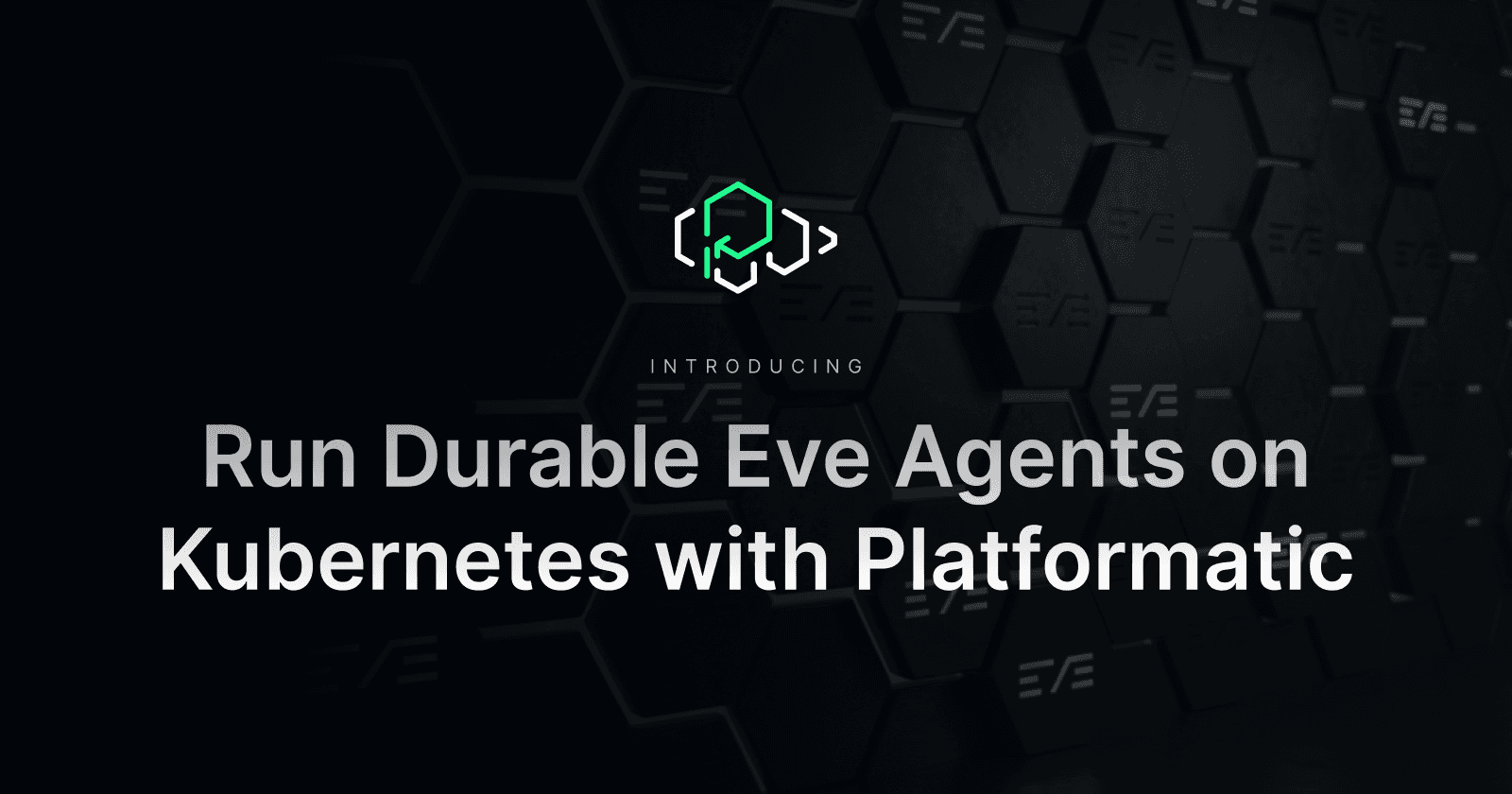Run Durable Eve Agents on Kubernetes with Platformatic